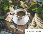 CAFFEINATE anagram